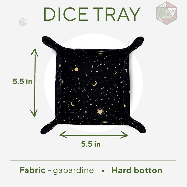 May include: A black dice tray with a gold celestial pattern. The tray is 5.5 inches wide and 5.5 inches long. It is made of gabardine fabric with a hard bottom.