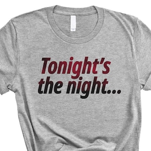 Tonight&#39;s The Night Graphic Tee: Dexter TV Show Fan Gift