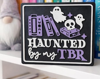 Haunted By My TBR Bookshelf Sign, Funny Book Lover Bookish Decor