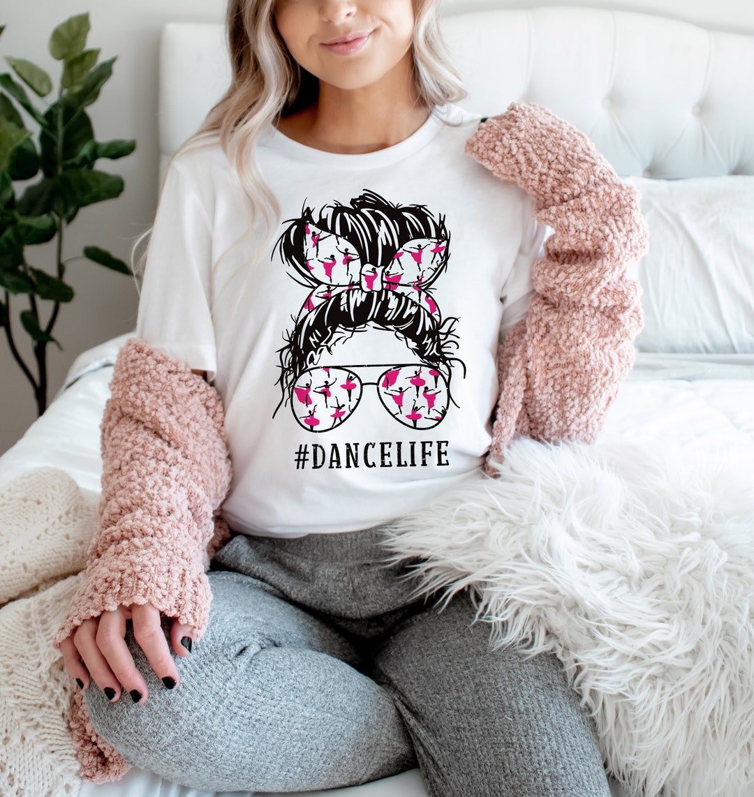 Dance Life Messy Bun Graphic Tee: Ballet Gift Shirt - Etsy