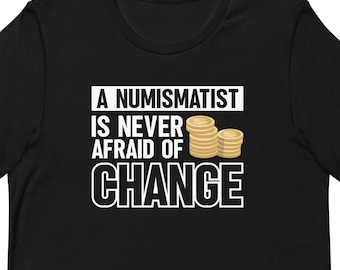 Numismatist Shirt, Coin Collector Shirt, Coin Collector Gift, Coin Collecting Shirt, Numismatist Gift, Funny Coin Shirt, Cute Coin T1891