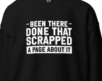 Cute Scrapbooking Sweatshirt, Scrapbook Sweatshirt, Scrapbook Lover Gift, Scrapbook Gift Scrapbook Addict Scrapbook Fan Gift H2171