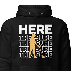 Metal Detecting Gift, Funny Metal Detector Sweatshirt, Metal Detector Gift, Treasure Hunter Sweatshirt, Metal Detecting Hoodie H1672