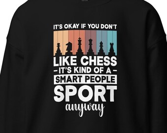 Funny Chess Sweatshirt, Chess Gift Idea, Chess Player Gift, Chess Player Sweatshirt, Chess Sport Hoodie, Chess Pro Hoodie, Chess H2117