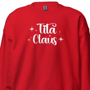 Tita Claus Sweatshirt, Tita Christmas Shirt, Tita Claus Shirt, Tita Christmas Shirt, Grandma Christmas Gift, Xmas Shirts C1079-1