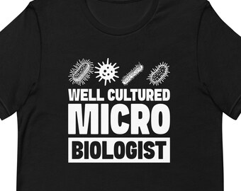 Microbiologist Gift, Microbiologist Shirt, Future Microbiologist Gift, Microbiology Teacher Gift for, Microbiology Shirt Well Cultured T1977