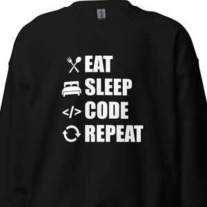 Engineer Gift, Eat Sleep Code Repeat Sweatshirt, Funny Engineer Tee, Engineer Sweatshirt, Code Gift, Code Hoodie, Coder Gift, Coder H2143