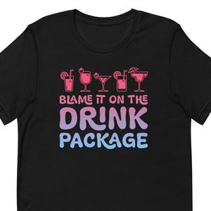 Funny Cruise Gifts, Blame It On The Drink Package T-Shirt, Cruise Shirt, Cruising Gift, Vacation Shirt CR0068
