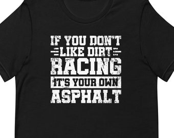 Funny Dirt Racing Shirt, Funny Dirt Racing Gift, Dirt Racing Lover Shirt, Dirt Racer Gift, Dirt Racer Shirt, Race Gift, Dirt Racing T2054