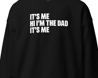 Funny Dad Sweatshirt, Its Me Hi I display picture 1
