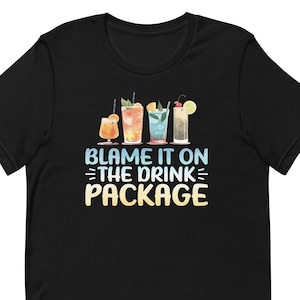 2025 Funny Cruise Gifts, Blame It On The Drink Package T-Shirt, Cruise Shirt, Cruising Gift, Vacation Shirt CR0068