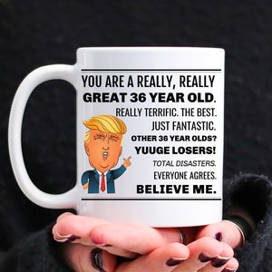 Funny 36th Birthday Trump Mug Gift, Gift For Women, 36th Birthday Mug Gifts For Her Gift For Him Trump Coffee Mug, 36th Gag Gift