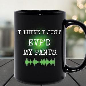 Funny Ghost Hunter Mug, Ghost Hunting Gifts, Ghost Hunting Mug, Paranormal Gift Mug, Ghost Hunter Mug, Halloween Gag Gifts, EVP Gifts