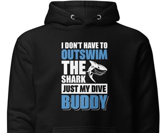 May include: Black hooded sweatshirt with the text "I don't have to outswim the shark just my dive buddy" in white and blue. The design includes a shark illustration. The sweatshirt has a front pocket and a drawstring hood.