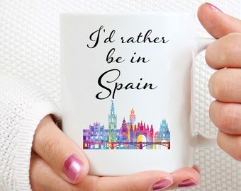 Spain mug Spain Coffee Mug Spain Coffee Cup Id Rather Be In Spain Mug Spain Gifts Novelty gift Travel lover coffee mug