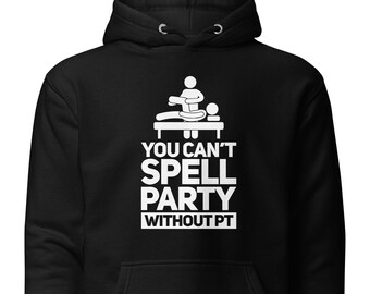 Physical Therapist Gift, Physical Therapy Sweatshirt, Physiotherapy Gift, Physiotherapy Sweatshirt, Physical Therapist Hoodie, PT H1102