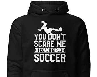 Girls Soccer Coach Gift Girls Soccer Coach Sweatshirt for Soccer Coach Soccer Sweatshirt Girls Soccer Hoodie for Girls Soccer Coach H1249