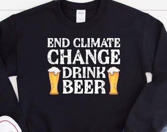 End Climate Change Drink Beer Dad Shirt,Funny Beer Shirt Drinking Gift, Dad Gift,Funny Drinking Tee for Men,Beer Lover Dad Shirt BE10010