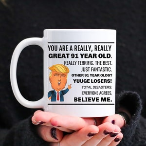 91st Birthday Trump Mug Gift, Funny Gift For Women, 91st Birthday Mug Gifts For Her Gift For Him Trump Coffee Mug, 91st Gag Gift