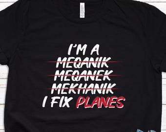 Aircraft Mechanic Gift, Aircraft Mechanic Shirt, Airplane Mechanic Gift, Airplane Mechanic Shirt, Plane Mechanic Gift, Aviation T2256
