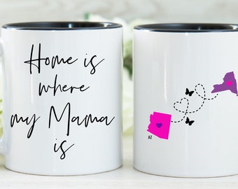 Long Distance Gifts For Mom, Custom State To State Mug, Home Is Where My Mom Is Mug, Mother's Day Gift From Daughter, Gifts For Mom