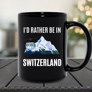 Switzerland Mug, Switzerland Gifts, Swiss Travel Gifts, Swiss Travel Souvenir, Gifts For Travel Lover, Switzerland Ski Gifts, Swiss Alps Mug