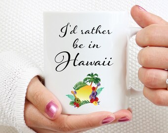 Hawaii Souvenirs Gifts, Hawaii Coffee Mug, Hawaii Coffee Cup I'd Rather Be In Hawaii Mug Hawaii Gifts Travel lover coffee mug I Love Hawaii