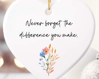 Christmas Gift 2025 Never Forget The Difference You Make Ornament Gift for Teacher Gift for Friend Gift for Nurse Coworker Best Friend Xmas