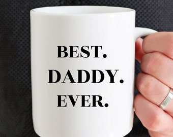 Best Daddy Ever Mug Funny Fathers Day Gift For Dad Coffee Mug Dad Gift from Daughter Gift From Son Dad Birthday Bday Coffee Mug/Cup Present