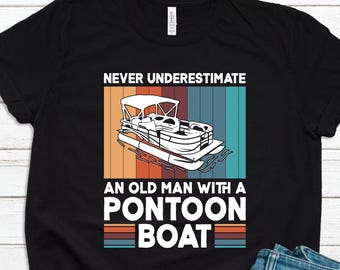 Pontoon Shirt, Boating Shirt, Funny Pontoon Shirt, Nautical Shirt, Pontoon Gift, Funny Boat Shirt, Gifts For Boaters, Boater Gift T2237