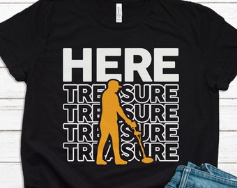 Treasure Hunter Shirt, Funny Metal Detector Shirt, Metal Detector Gift, Metal Detecting Gift, Metal Detecting Shirt Treasure Hunting T1672