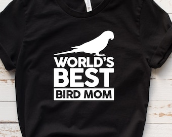 Bird Mom Shirt, Bird Mom Gift, Worlds Best Bird Mom, Bird Mommy Shirt, Bird Owner Gift, Bird Owner Shirt, Bird Lover Shirts Women T1575