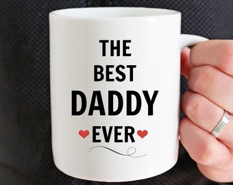 The Best Daddy Ever,Best Daddy Ever Fathers Day Gift For Dad Coffee Mug Dad Gift from Daughter/Son Mug/Cup