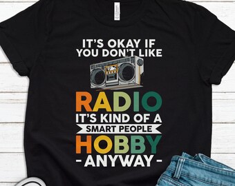 Radio Lover Gift, Ham Radio Shirt, Amateur Radio Shirt, Radio Operator Gift, Ham Radio Operator Shirt, Radio Fan Shirt, Radio Addict T1186