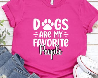Dogs Are My Favorite People T-Shirt, Dog Mom Shirt, Mothers Day Dog Mom Shirt, Cute Dog Lover Shirt, Funny Pet Owner Tee,MD0126R