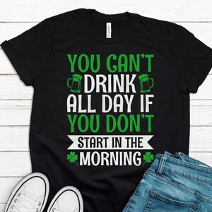 Funny St Patricks Day Shirt Funny Irish Shirt for St Paddys Day Shirt Funny Drinking Shirt Green Beer Shirt St Patricks Day Shirt T1396