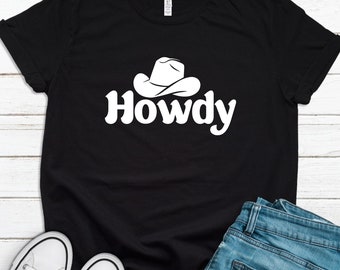 Howdy Shirt, Country Shirt, Western Southern Shirt, Country Music Shirt, Texas Tee, Country CowGirl Concert Tee T2281
