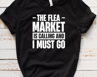 Flea Market Shirt, Flea Marketer Gift, Thrift Store Lover Shirt, Flea Marketing Shirt, Junking Shirt, Junking Lover Gift, Thrifter Tee T1796