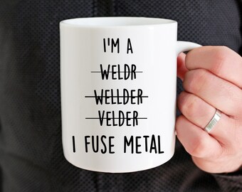Welder Mug, Welder Gift, Welder Graduation Gift Mug, New Welder, Funny Welder Gifts, Welder Birthday, Welding Mug, Welding Gift, Funny Mugs