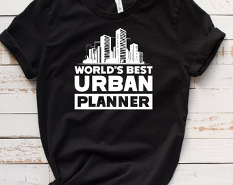 Urban Planner Gift, Urban Planner Shirt, Urban Planning Gift, Urban Planning Shirt, Urban Developer Shirt, Urban Developer Gift T2184