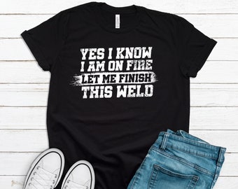 Welding Shirt, Welder Gift, Welding Gift, Welder Shirt, Welder T-Shirt, Metal Worker Gift, Welding T-Shirt, Gift for Welder T1019
