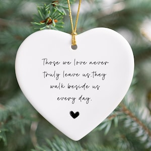 Bereavement Gift, Sympathy Gift, Family Loss Memorial Keepsake, Those We Love Never Truly Leave Us They Walk Beside Us In Memory Ornament