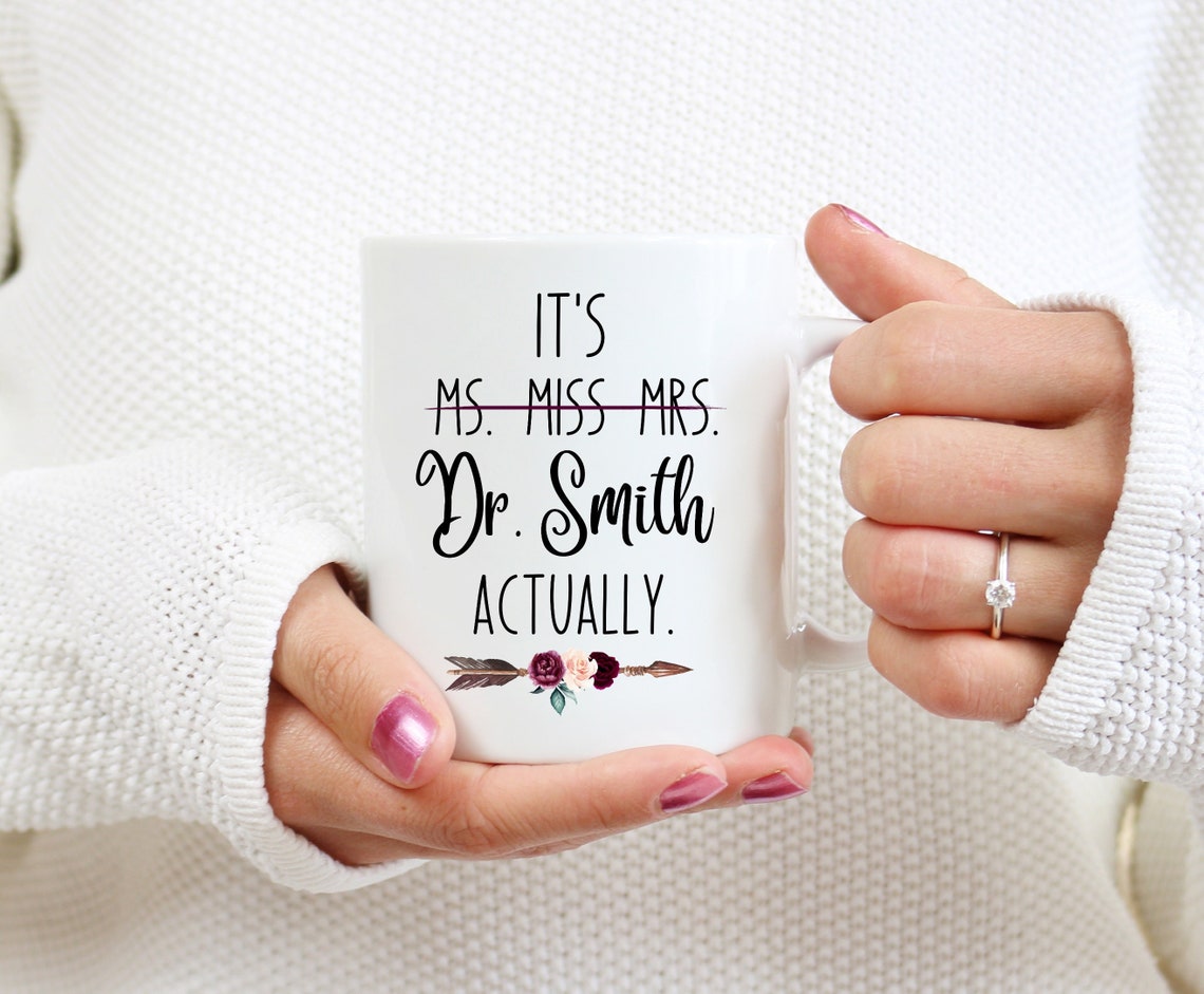 It's Miss Ms Mrs Dr Actually Mug Phd Graduation Mug Dr image 1