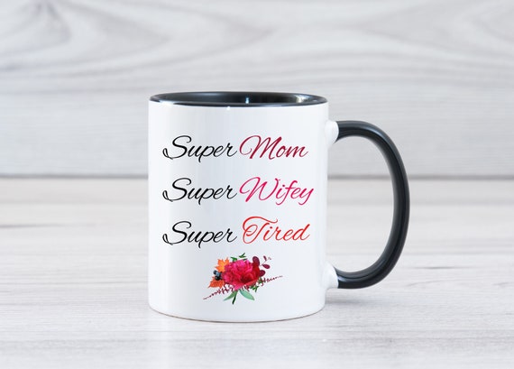 Super Mom Super Wifey Super Tired Mug, Mother's Day Gifts For Wife Mom  Funny Wife Coffee Mug Gifts For Mom Wife, Mom Gifts Mothers Day Gifts