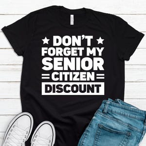Senior Citizen Discount Grandpa Grandma Shirt Funny Tee For Seniors Senior Citizen Gift Christmas Birthday T-Shirt GFD0094