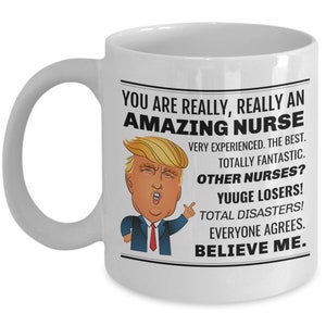 Trump Nurse Mug, Funny Trump Nurse Mug, Nurse Birthday Gift Ideas, Funny Nurse Gag Gift, Nurse Coffee Mug/Cup, Gift Ideas For Nurse