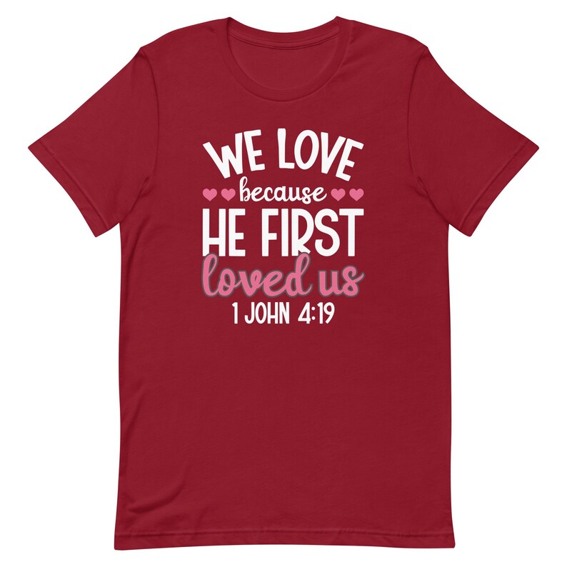 Valentine's Day Shirt for Women Love Because He First Loved Us T Shirt Heart Tops Christian Shirt V0011