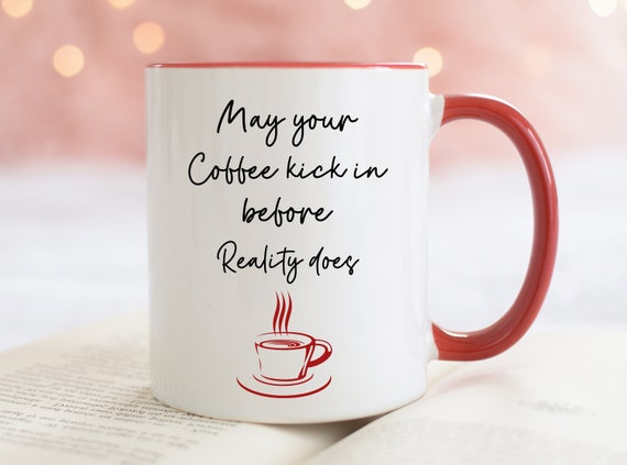 Funny Coffee Mug, Funny Coffee Cup, Coffee Lover Gifts, Coffee Lover Mug,  Funny Coffee Quote Mug Witty Quote Mug Gifts, Birthday Gag Gifts 