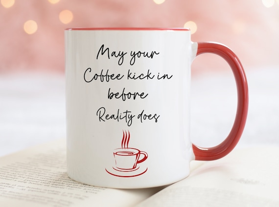 Funny Coffee Mug, Funny Coffee Cup, Coffee Lover Gifts, Coffee Lover Mug,  Funny Coffee Quote Mug Witty Quote Mug Gifts, Birthday Gag Gifts