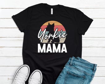 Yorkie Mama Shirt, Yorkie Mom Shirt, Mothers Day Dog Mom Tshirt, Dog Mama Tee, Yorkshire Terrier Shirt, Birthday Christmas MD0046R